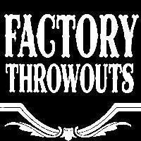 Factory Throwouts
