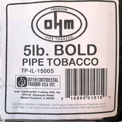 OHM Ohm Bold Pipe Tobacco 5lb bag label showing bold branding and product details for pipe tobacco enthusiasts.